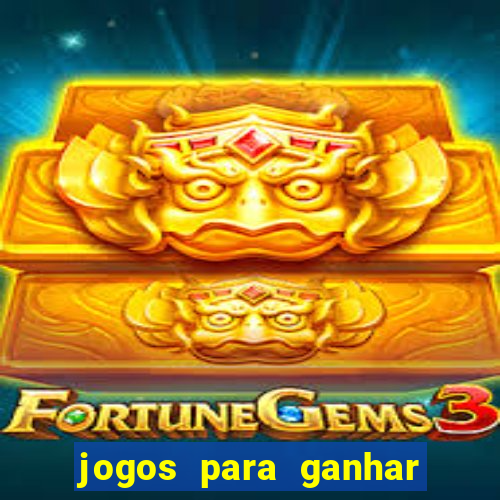 jogos para ganhar dinheiro de verdade sem depositar